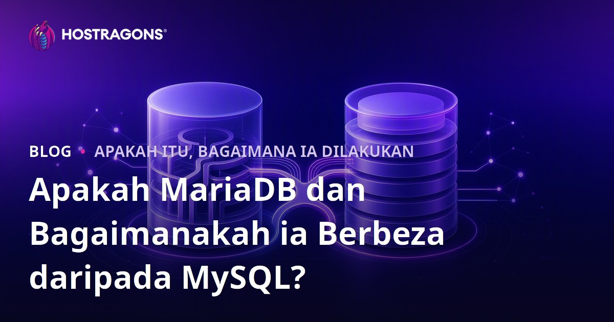 Apakah MariaDB dan Bagaimanakah ia Berbeza daripada MySQL?