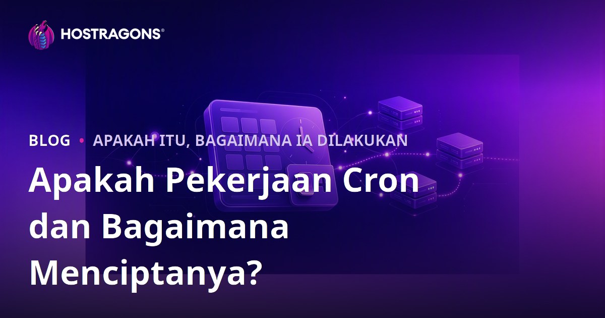 Apakah Pekerjaan Cron dan Bagaimana Menciptanya?