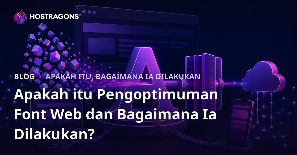Apakah itu Pengoptimuman Font Web dan Bagaimana Ia Dilakukan?
