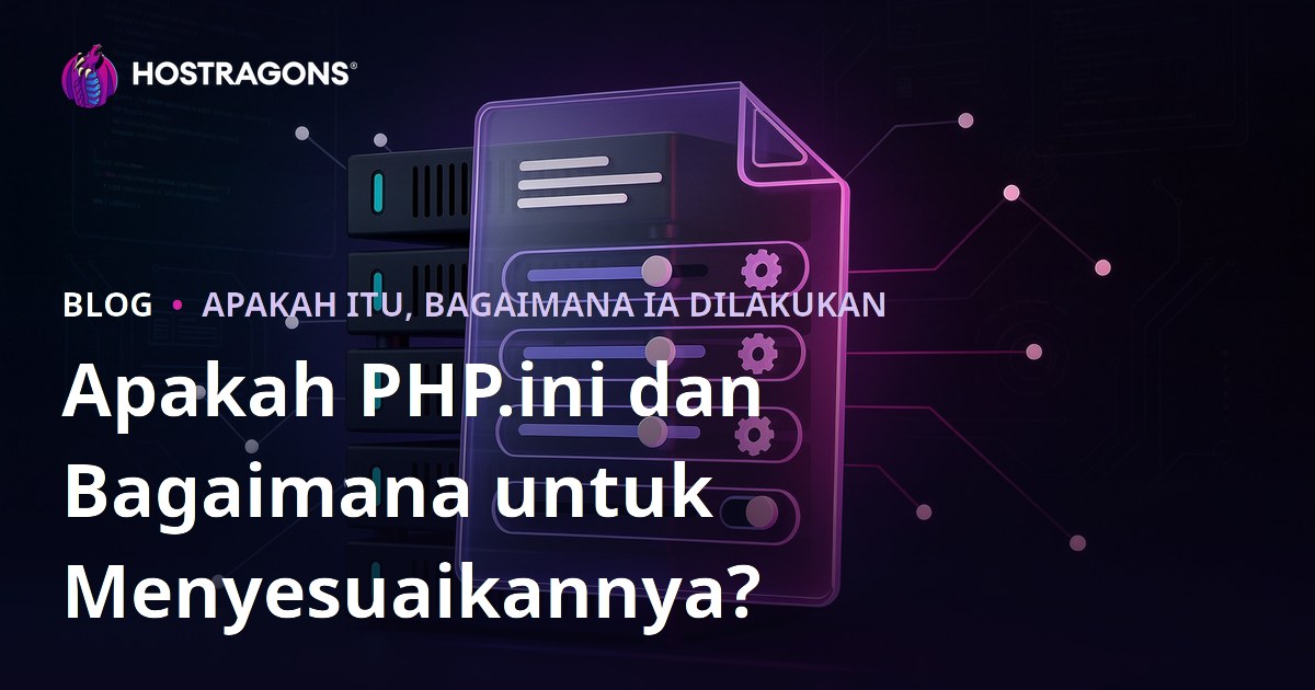 Apakah PHP.ini dan Bagaimana untuk Menyesuaikannya?