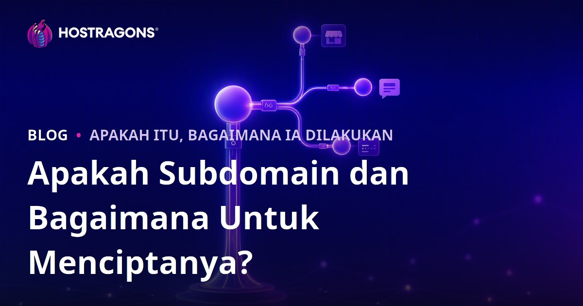 Apakah Subdomain dan Bagaimana Untuk Menciptanya?