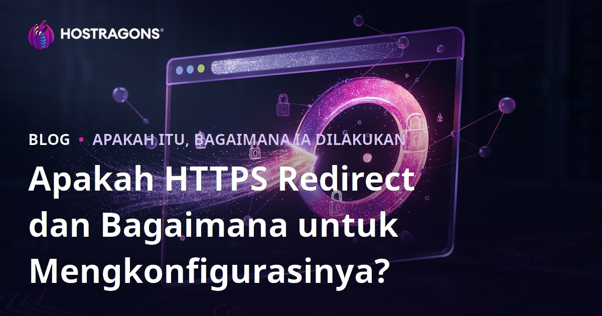 Apakah HTTPS Redirect dan Bagaimana untuk Mengkonfigurasinya?