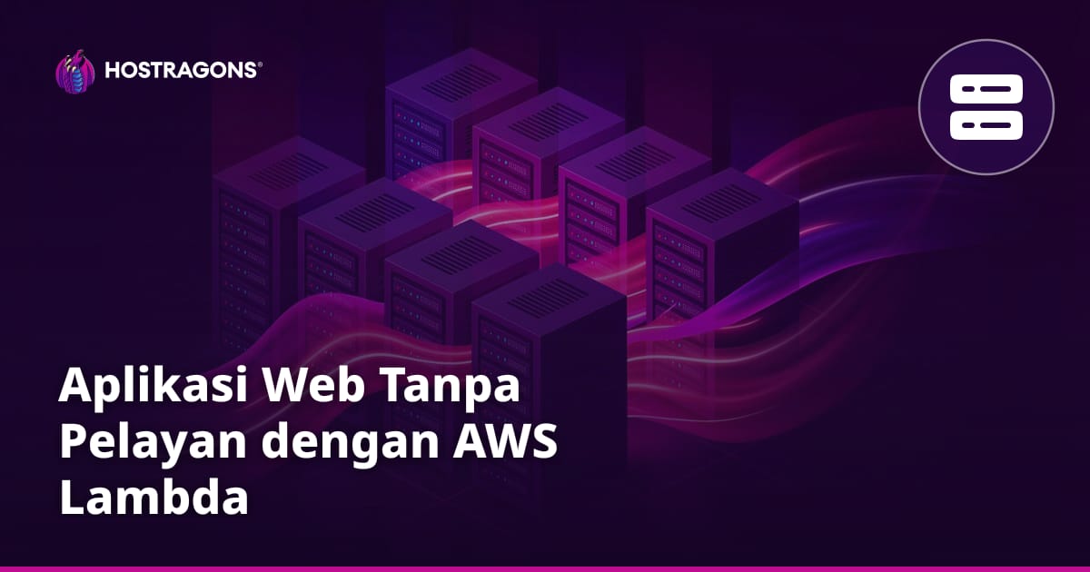 Aplikasi Web Tanpa Pelayan dengan AWS Lambda