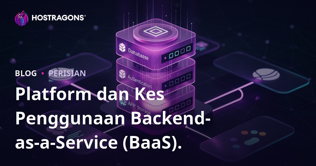 Platform dan Kes Penggunaan Backend-as-a-Service (BaaS).