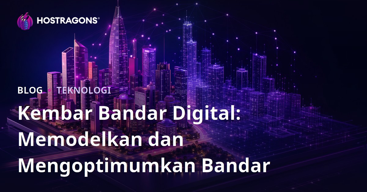 Kembar Bandar Digital: Memodelkan dan Mengoptimumkan Bandar