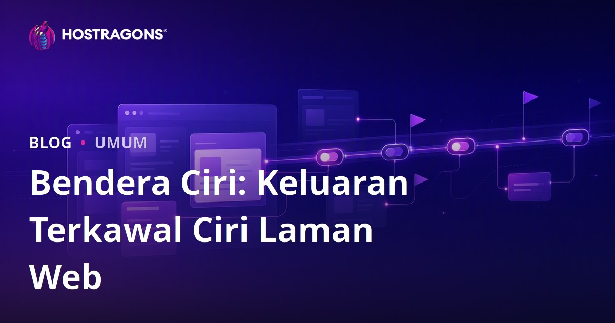 Bendera Ciri: Keluaran Terkawal Ciri Laman Web