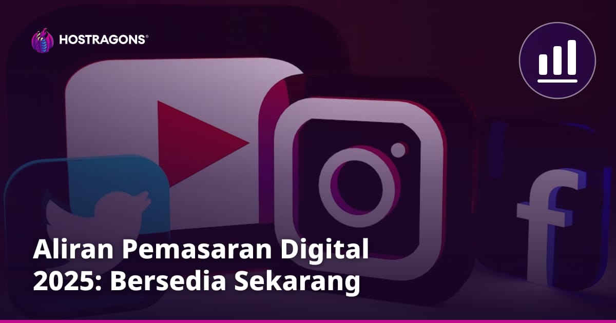 Aliran Pemasaran Digital 2025: Bersedia Sekarang