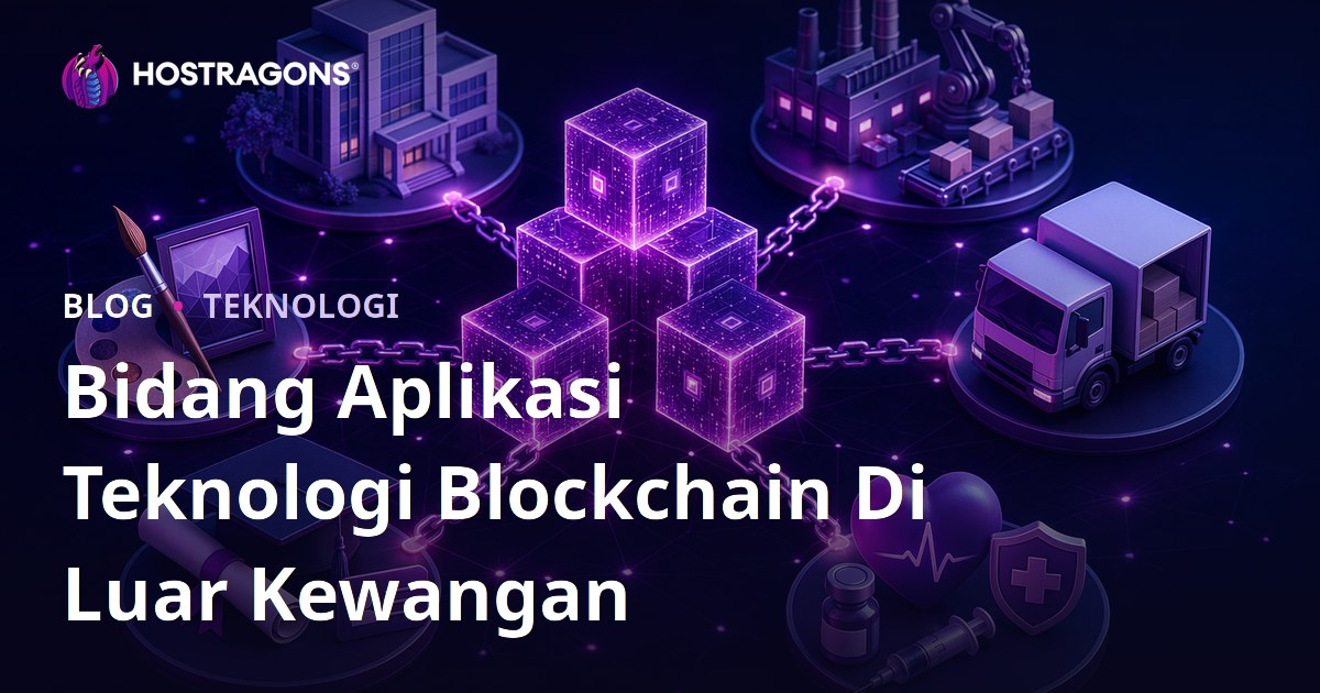 Bidang Aplikasi Teknologi Blockchain Di Luar Kewangan