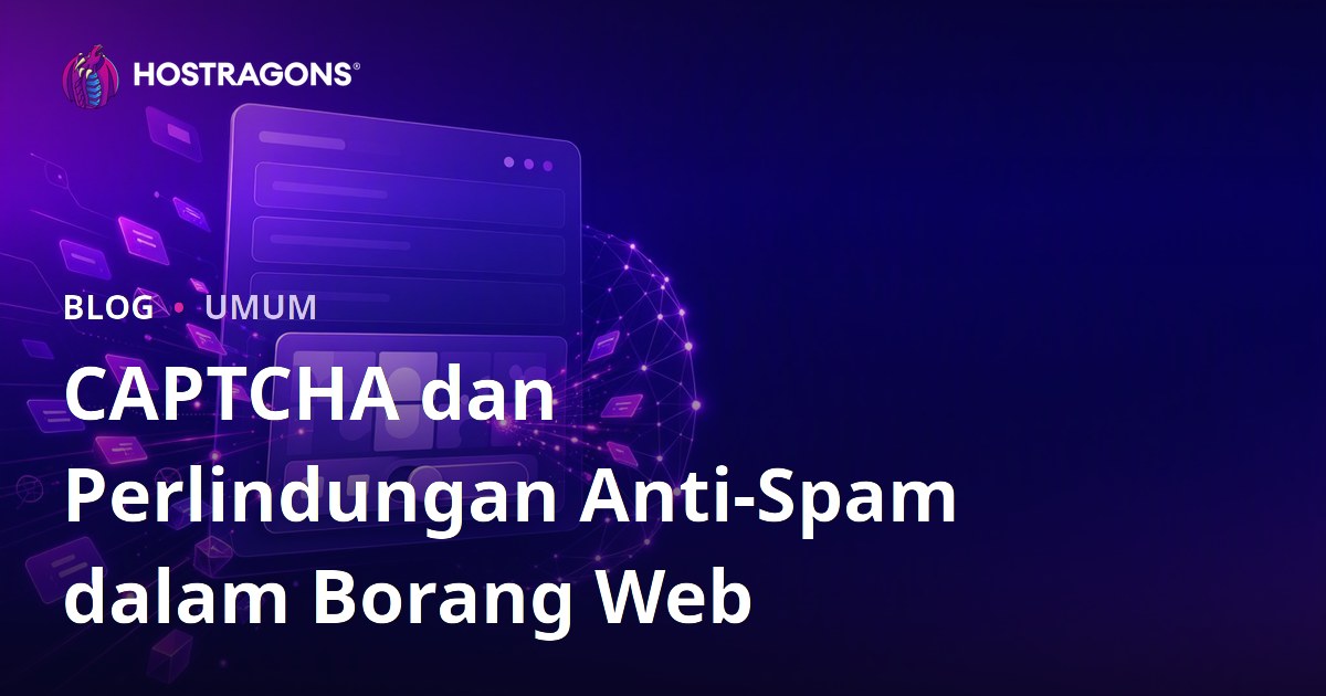CAPTCHA dan Perlindungan Anti-Spam dalam Borang Web