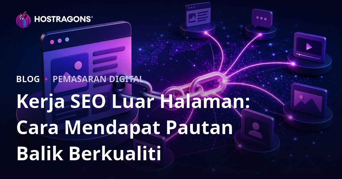 Kerja SEO Luar Halaman: Cara Mendapat Pautan Balik Berkualiti
