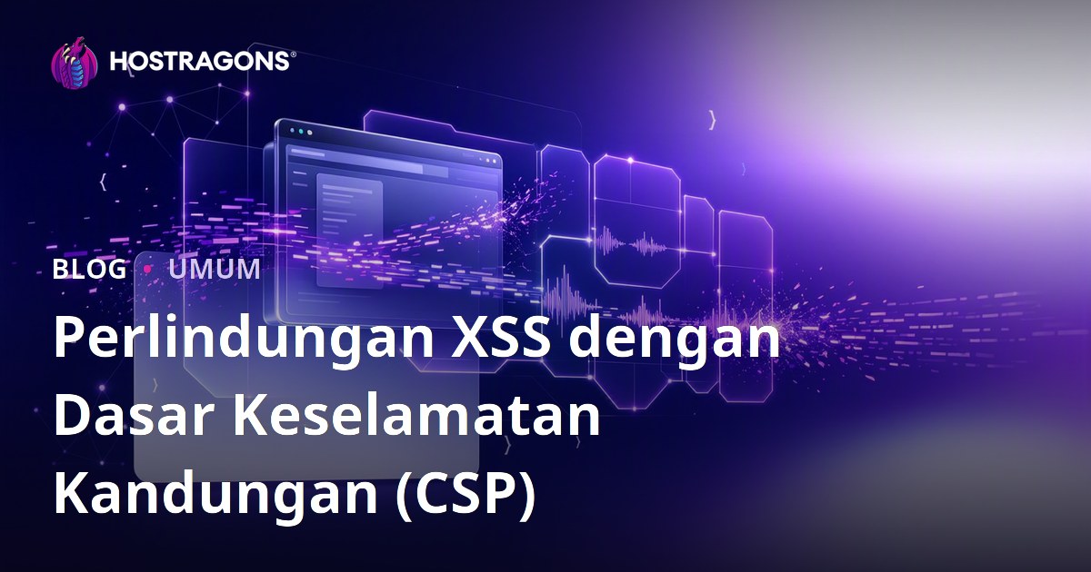 Perlindungan XSS dengan Dasar Keselamatan Kandungan (CSP)