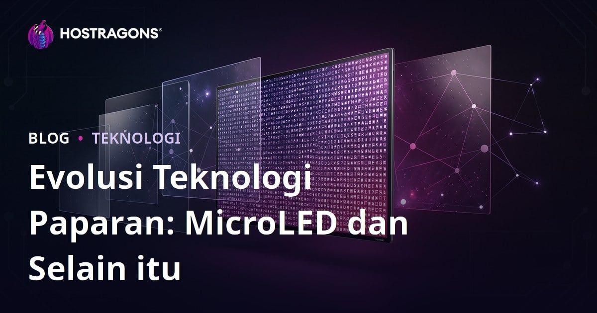 Evolusi Teknologi Paparan: MicroLED dan Selain itu