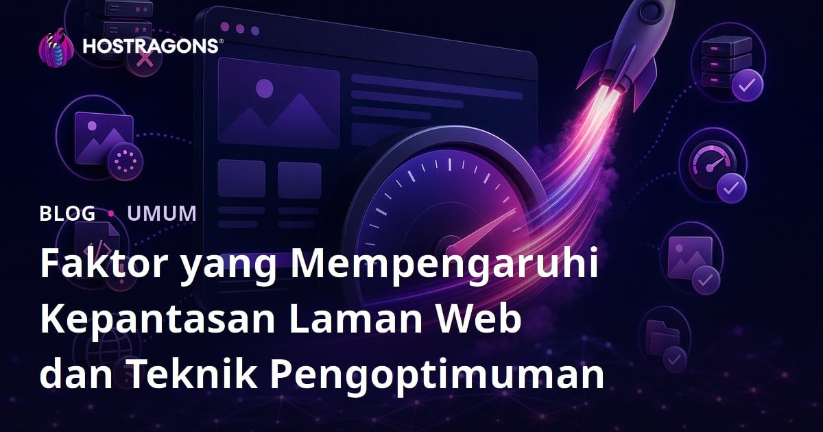Faktor yang Mempengaruhi Kepantasan Laman Web dan Teknik Pengoptimuman