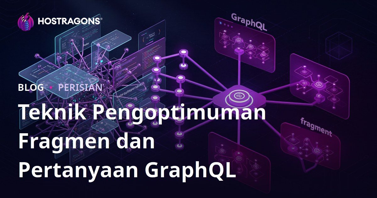 Teknik Pengoptimuman Fragmen dan Pertanyaan GraphQL