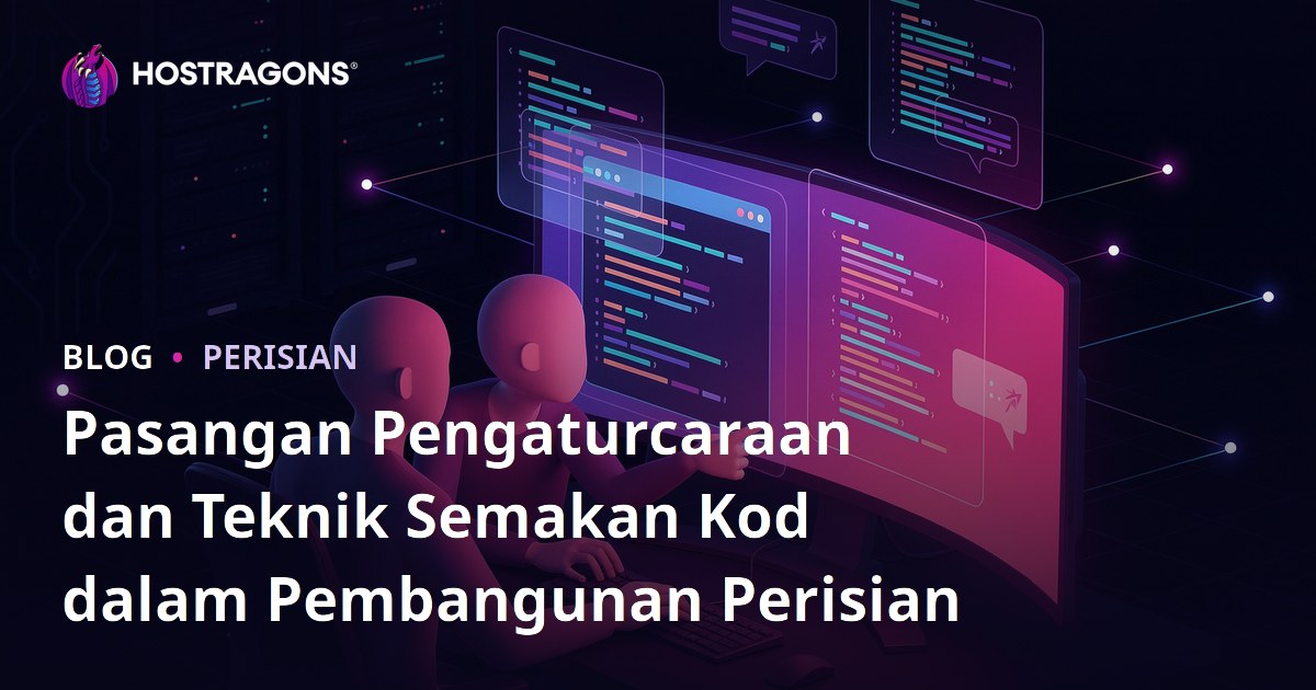 Pasangan Pengaturcaraan dan Teknik Semakan Kod dalam Pembangunan Perisian