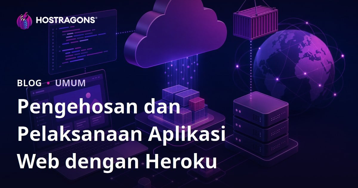 Pengehosan dan Pelaksanaan Aplikasi Web dengan Heroku