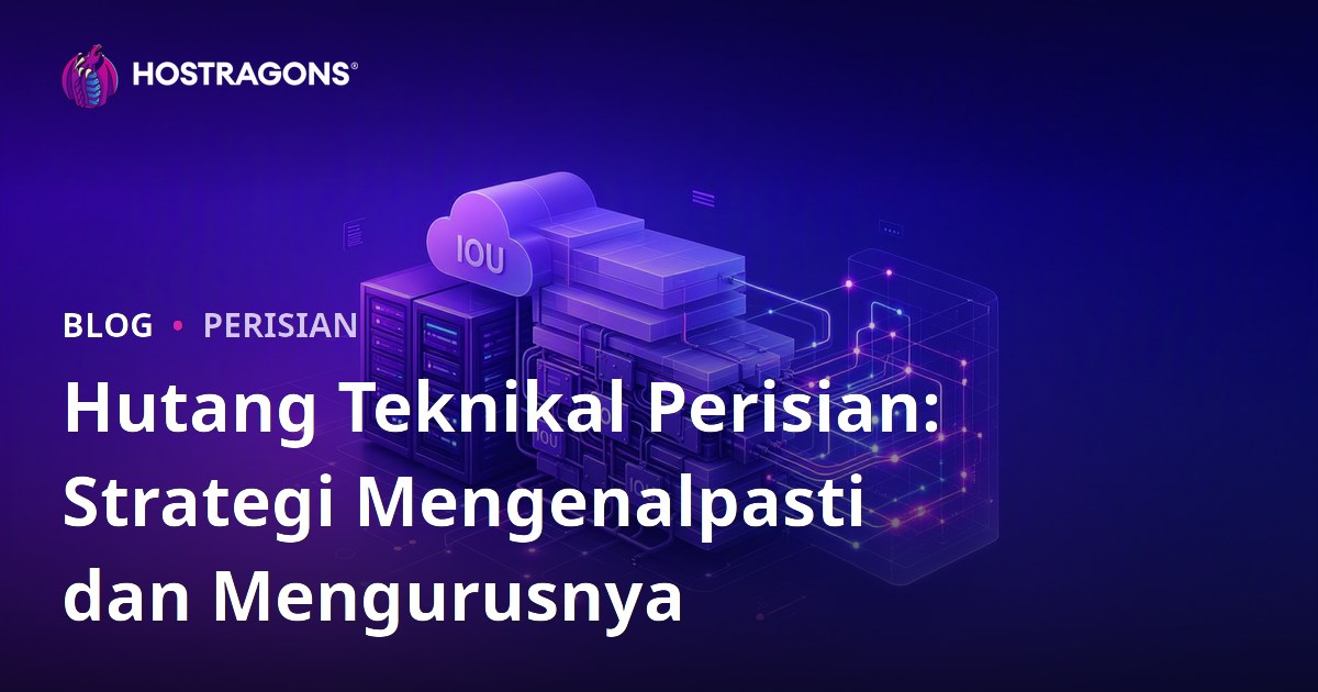 Hutang Teknikal Perisian: Strategi Mengenalpasti dan Mengurusnya