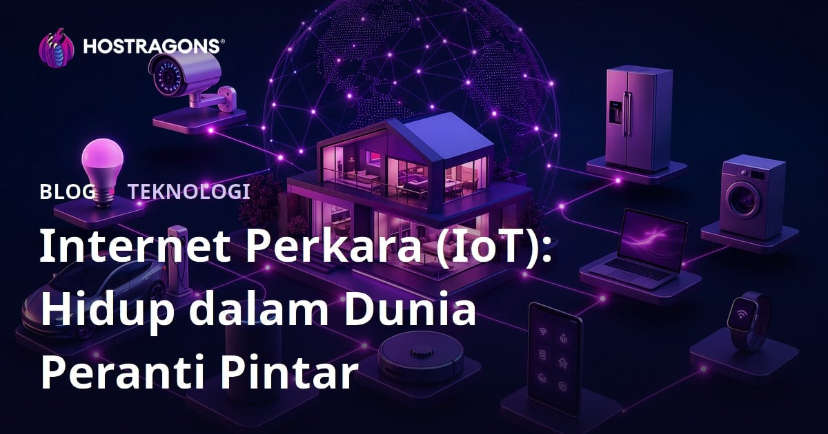Internet Perkara (IoT): Hidup dalam Dunia Peranti Pintar