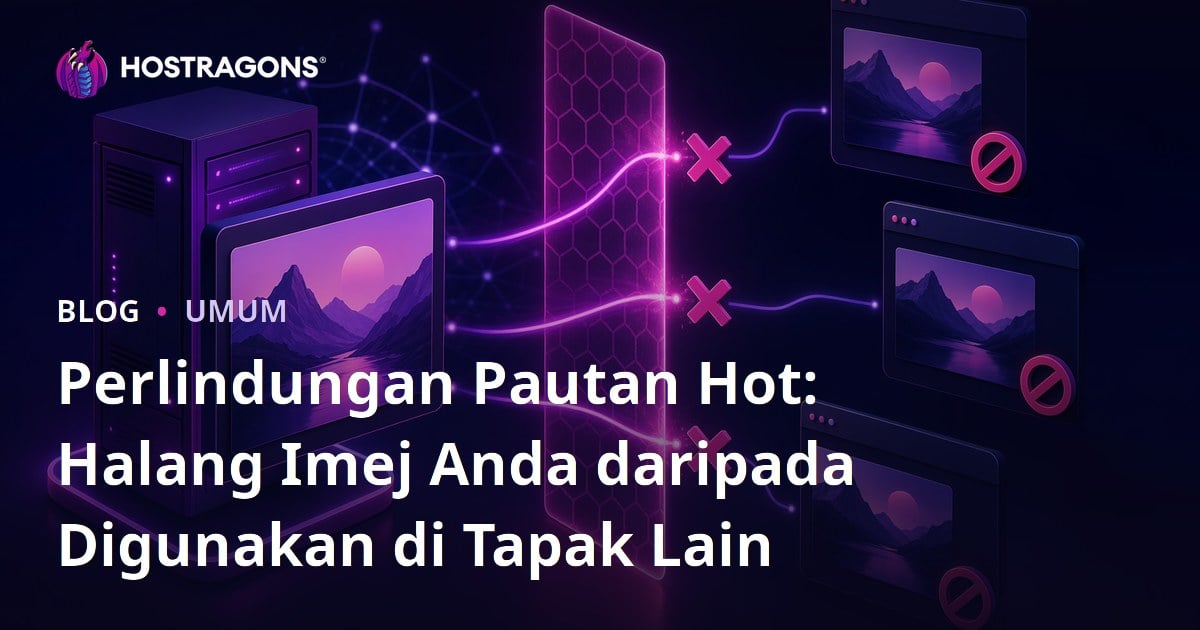 Perlindungan Pautan Hot: Halang Imej Anda daripada Digunakan di Tapak Lain