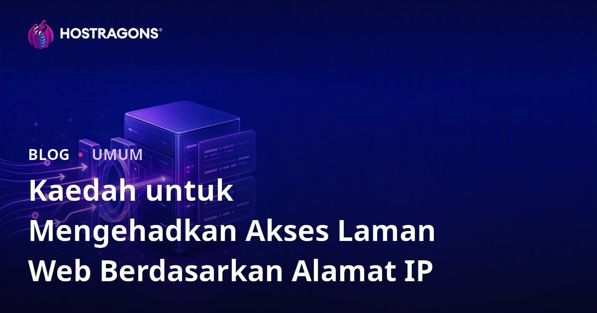 Kaedah untuk Mengehadkan Akses Laman Web Berdasarkan Alamat IP
