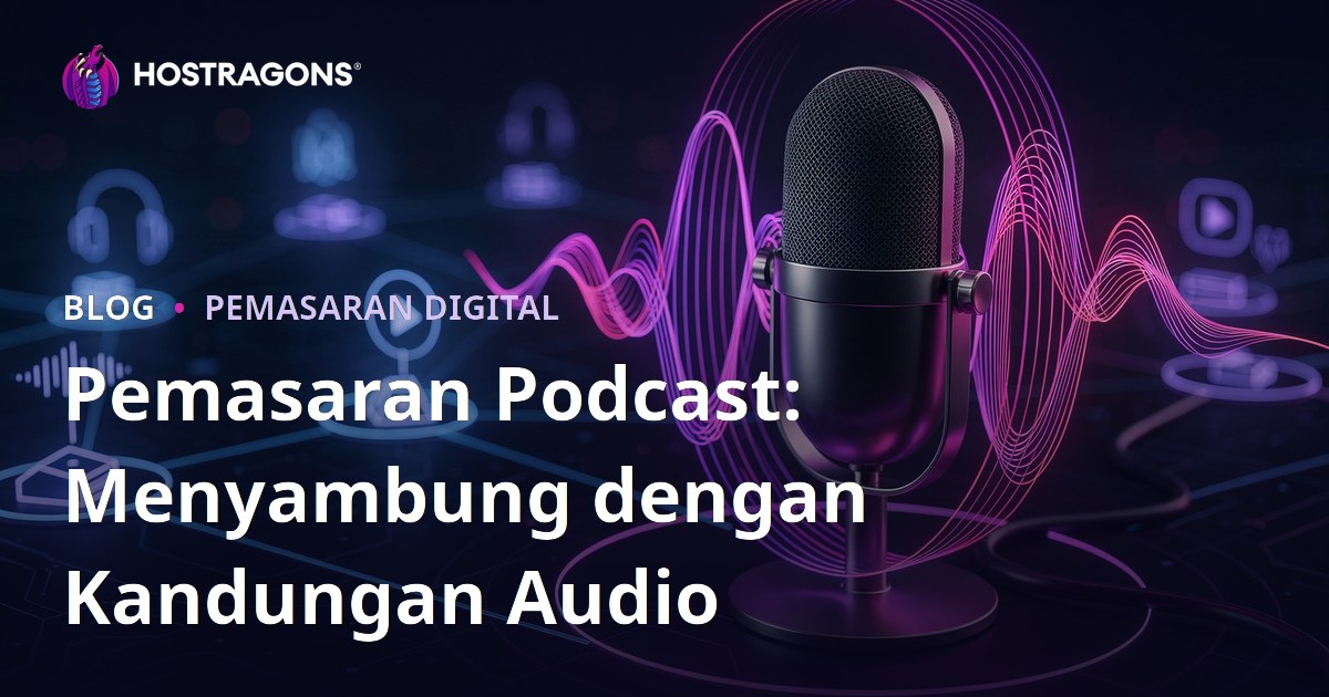 Pemasaran Podcast: Menyambung dengan Kandungan Audio