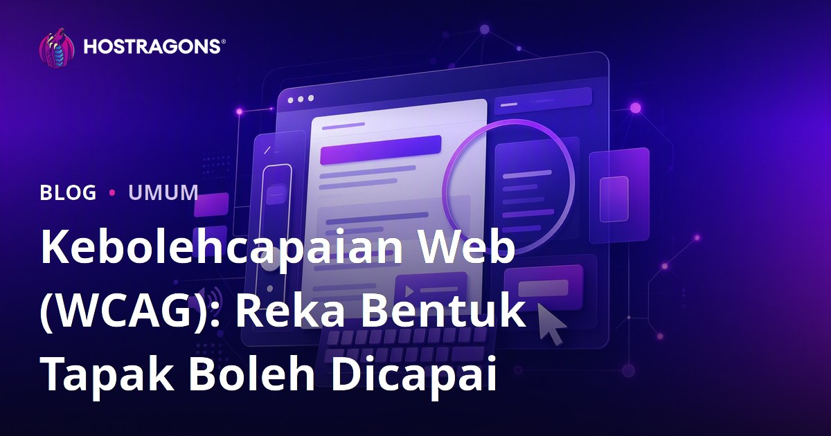 Kebolehcapaian Web (WCAG): Reka Bentuk Tapak Boleh Dicapai