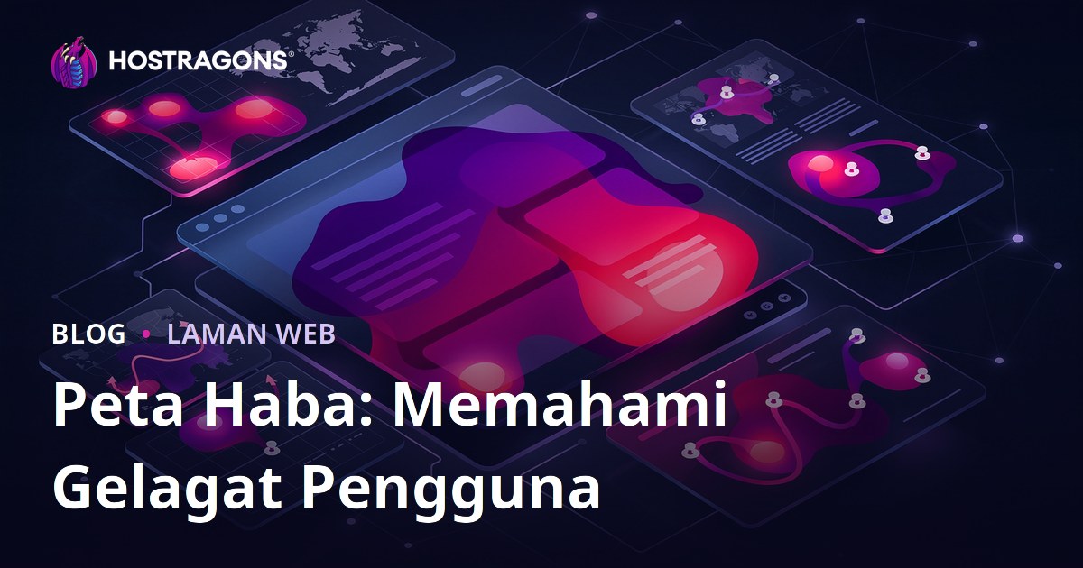 Peta Haba: Memahami Gelagat Pengguna