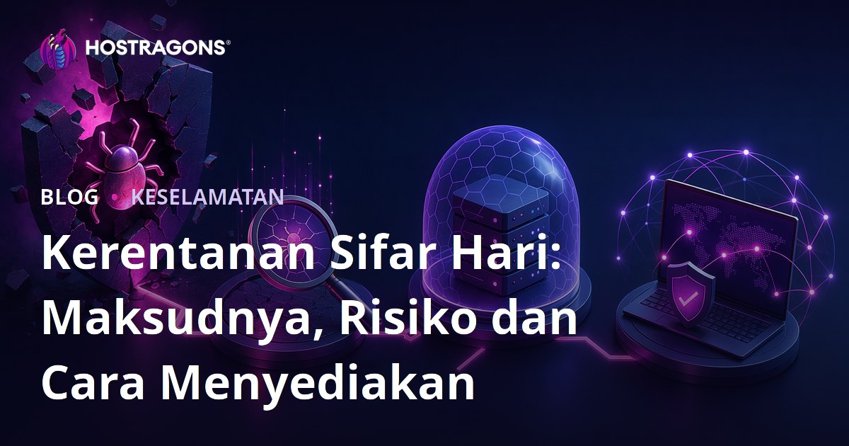 Kerentanan Sifar Hari: Maksudnya, Risiko dan Cara Menyediakan
