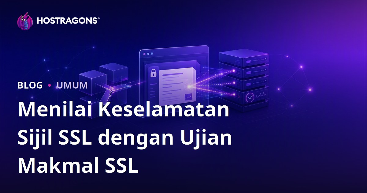 Menilai Keselamatan Sijil SSL dengan Ujian Makmal SSL