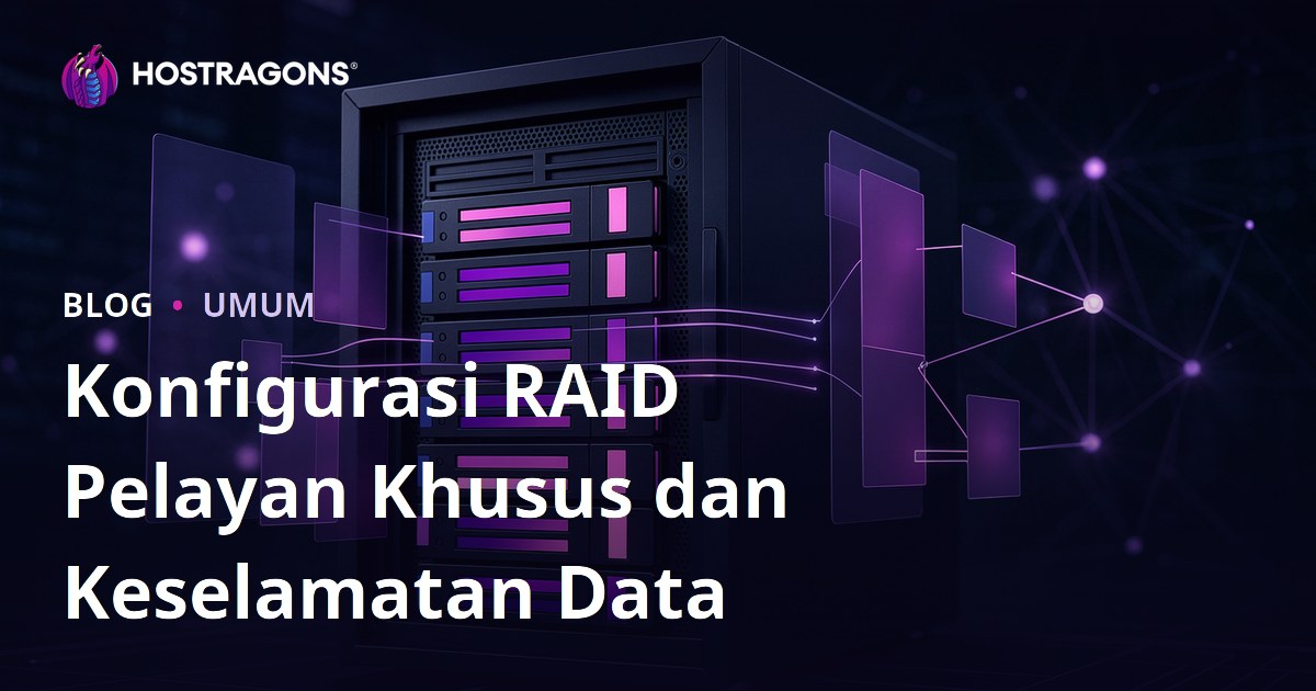 Konfigurasi RAID Pelayan Khusus dan Keselamatan Data