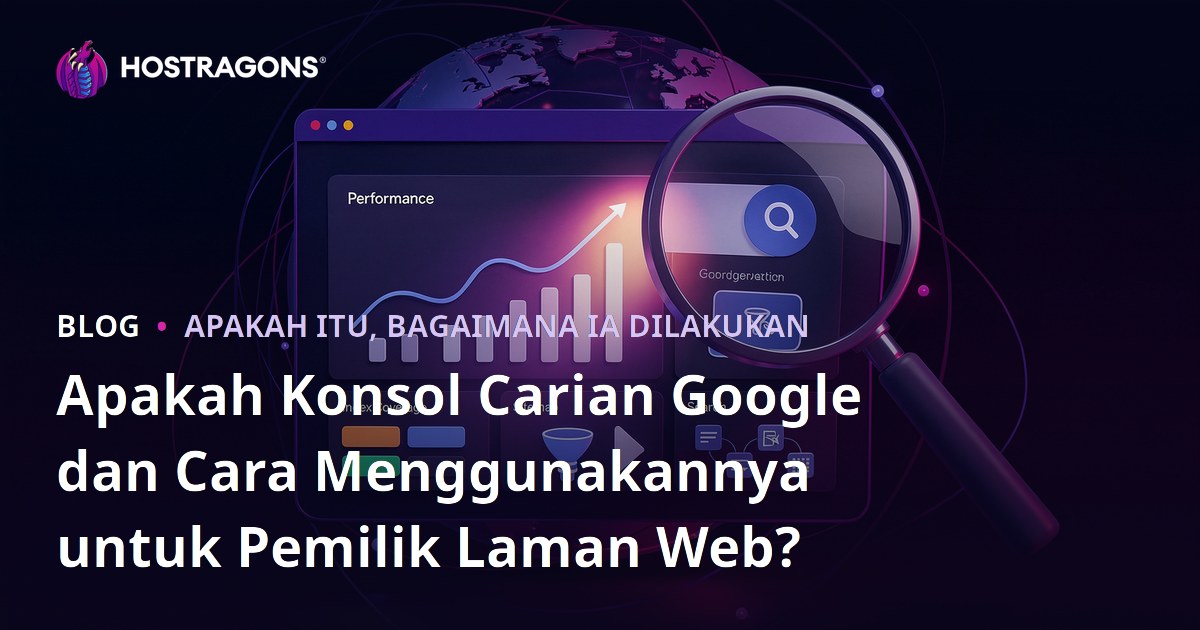 Apakah Konsol Carian Google dan Cara Menggunakannya untuk Pemilik Laman Web?