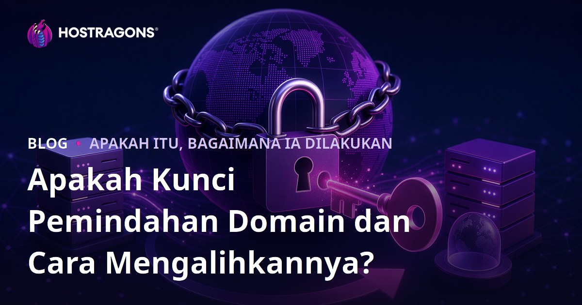 Apakah Kunci Pemindahan Domain dan Cara Mengalihkannya?
