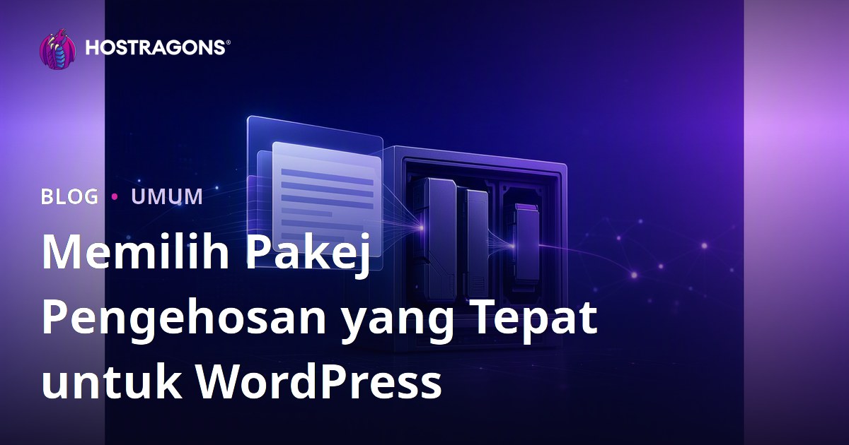 Memilih Pakej Pengehosan yang Tepat untuk WordPress