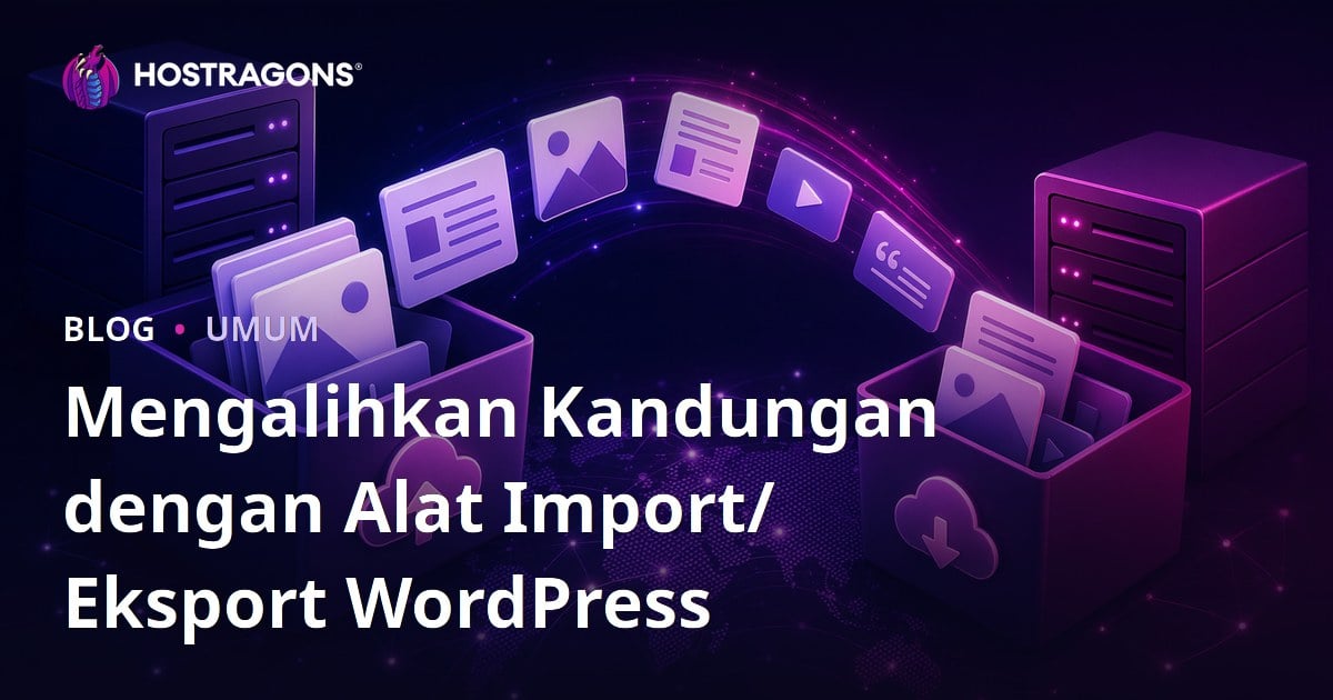 Mengalihkan Kandungan dengan Alat Import/Eksport WordPress