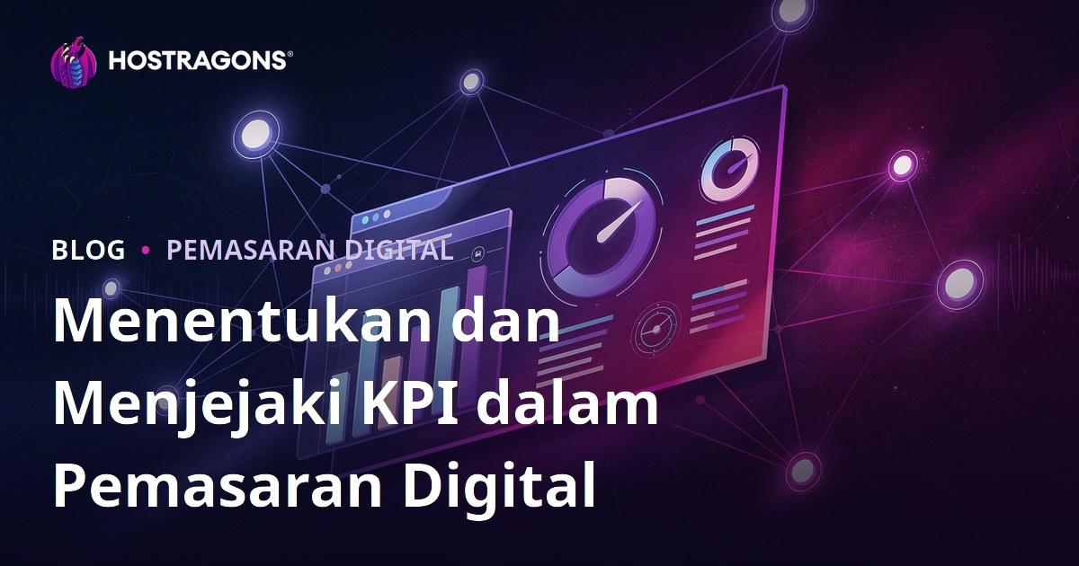 Menentukan dan Menjejaki KPI dalam Pemasaran Digital