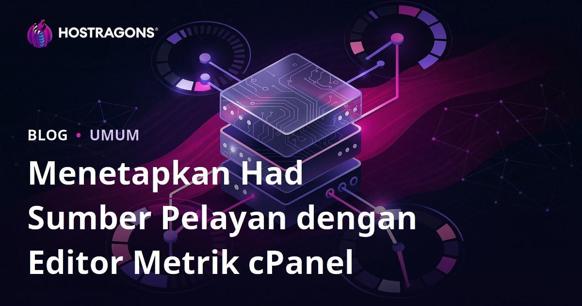 Menetapkan Had Sumber Pelayan dengan Editor Metrik cPanel