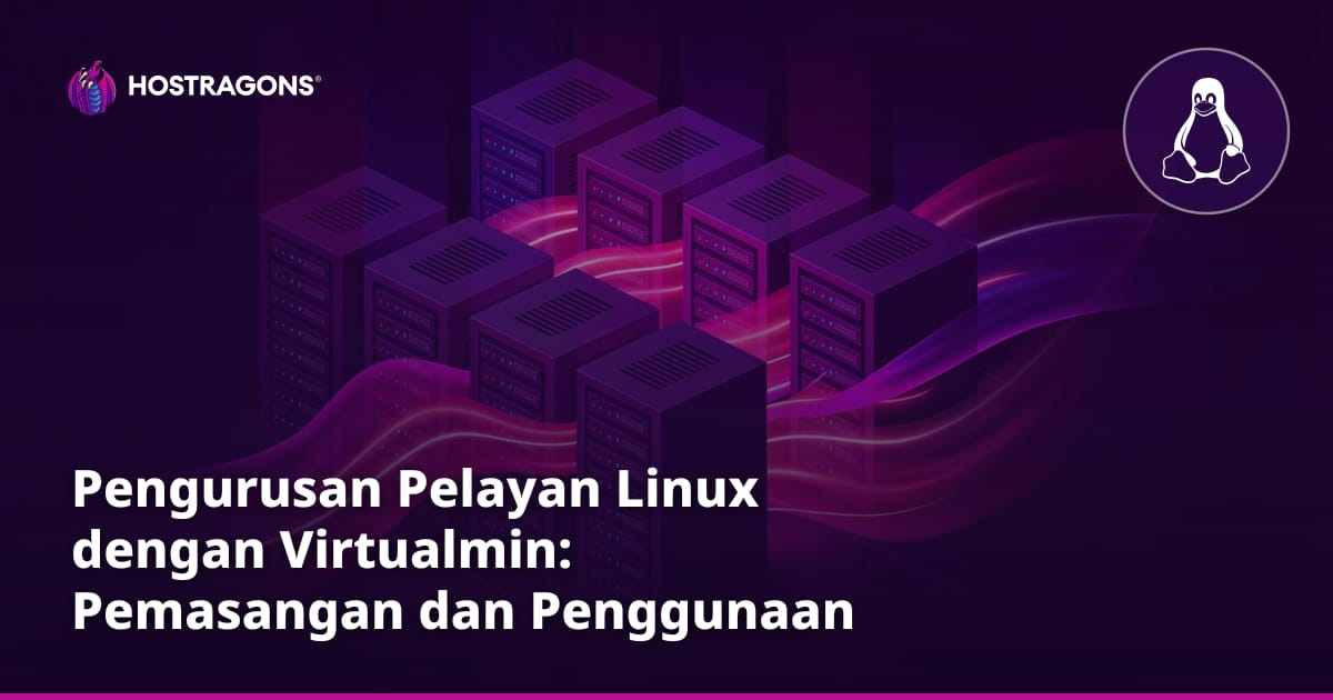 Pengurusan Pelayan Linux dengan Virtualmin: Pemasangan dan Penggunaan