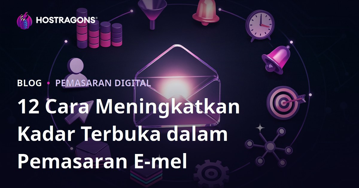 12 Cara Meningkatkan Kadar Terbuka dalam Pemasaran E-mel