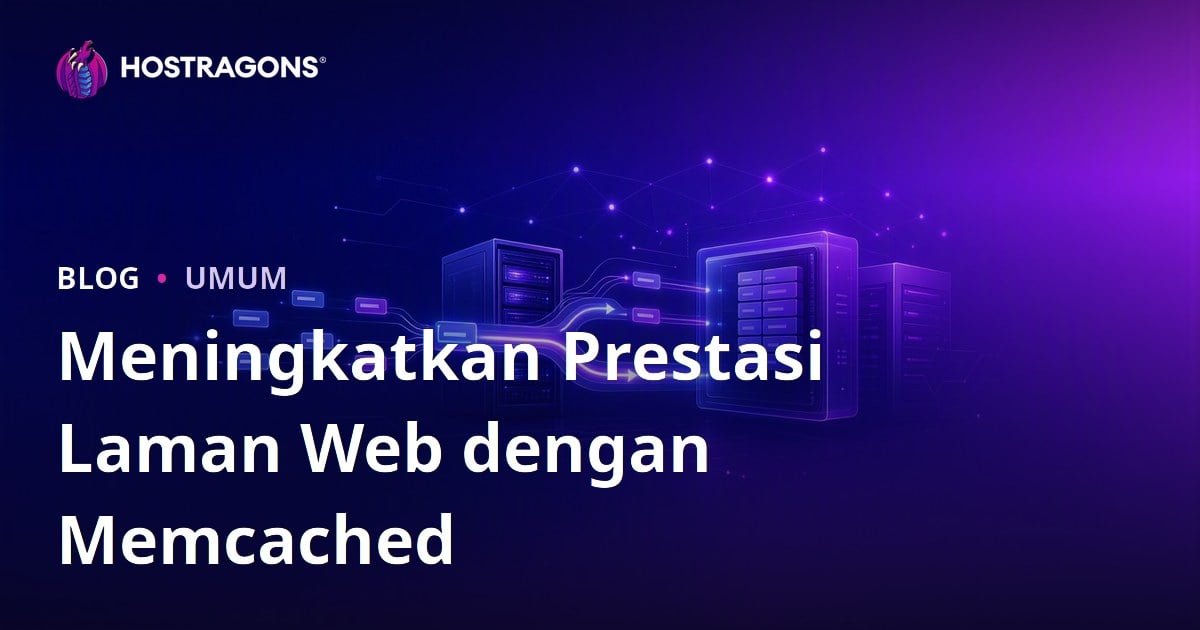Meningkatkan Prestasi Laman Web dengan Memcached