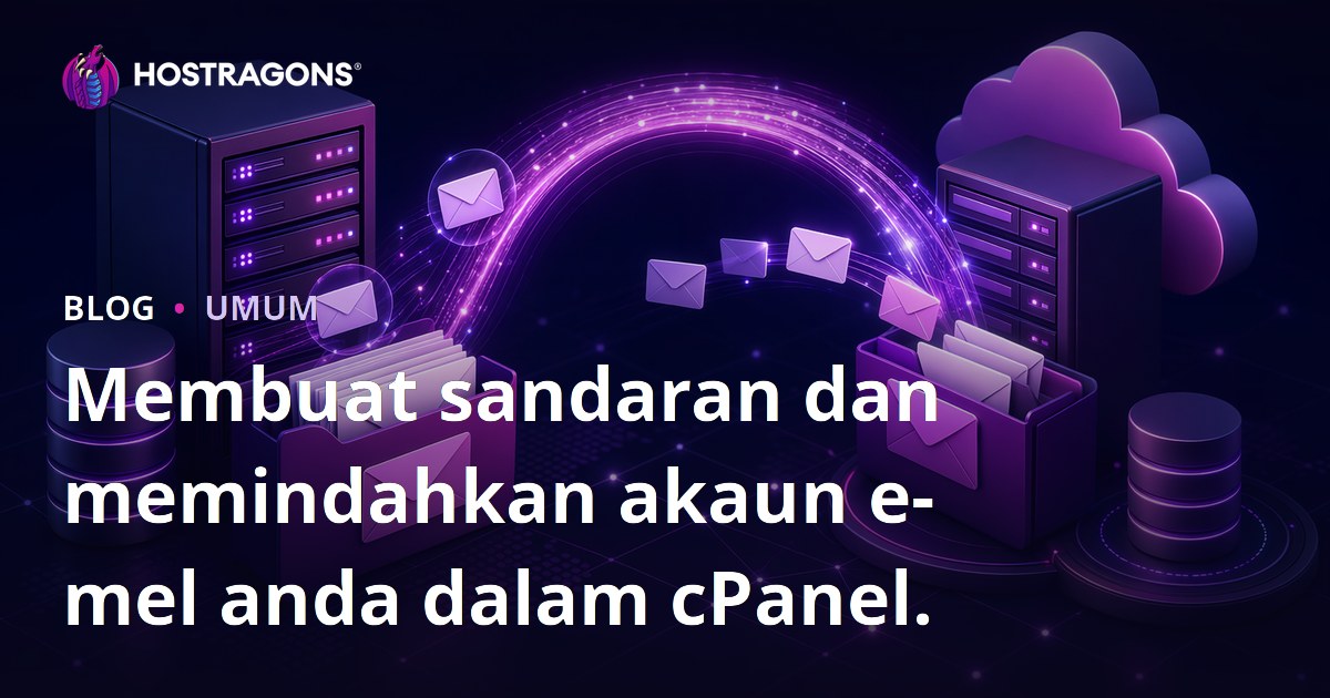 Membuat sandaran dan memindahkan akaun e-mel anda dalam cPanel.