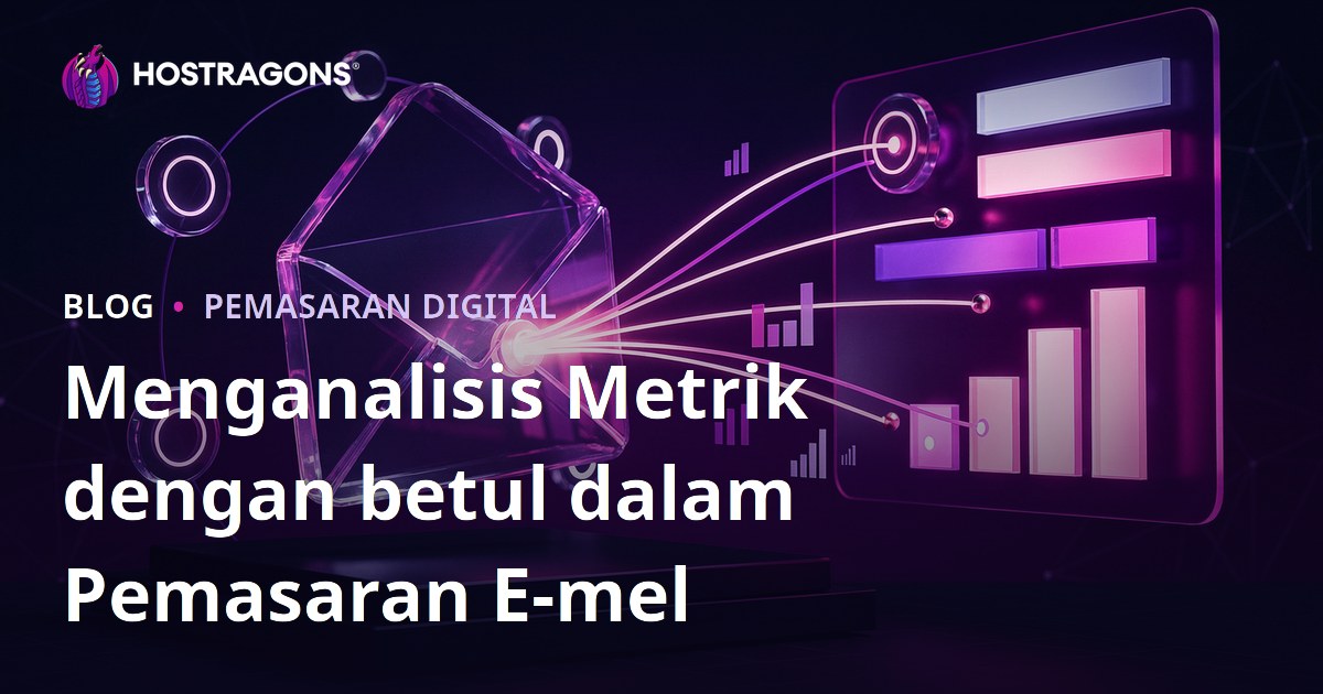 Menganalisis Metrik dengan betul dalam Pemasaran E-mel