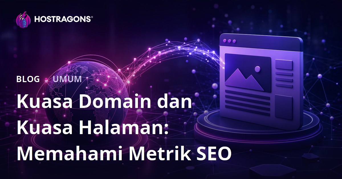 Kuasa Domain dan Kuasa Halaman: Memahami Metrik SEO