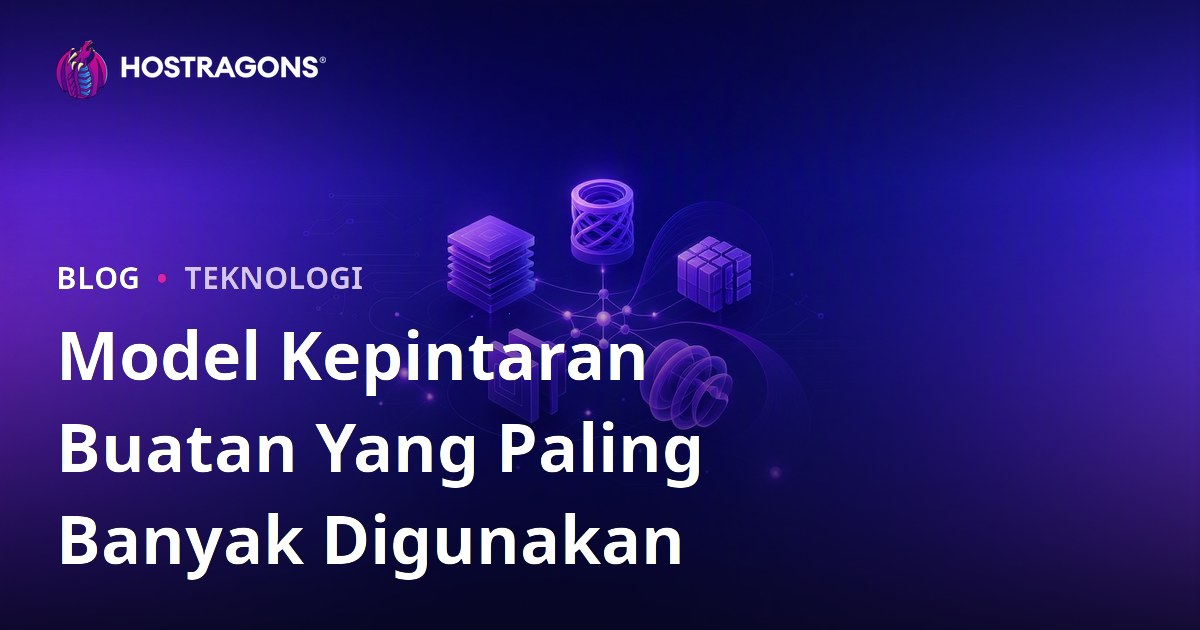 Model Kepintaran Buatan Yang Paling Banyak Digunakan