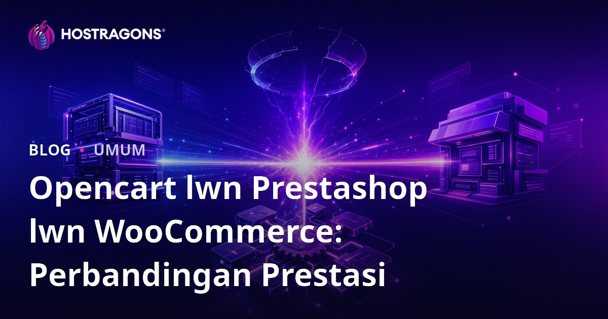 Opencart lwn Prestashop lwn WooCommerce: Perbandingan Prestasi