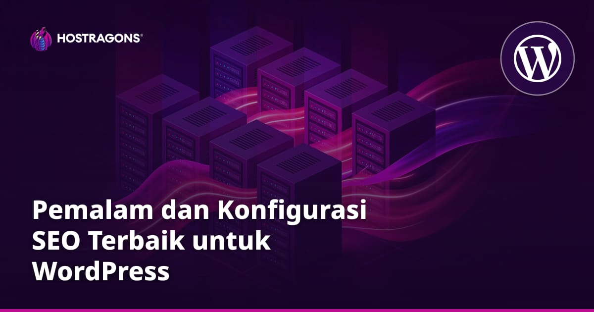 Pemalam dan Konfigurasi SEO Terbaik untuk WordPress