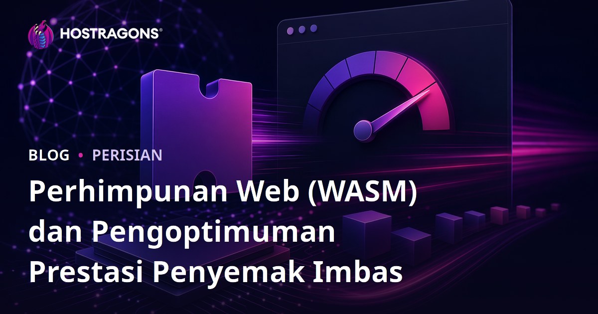 Perhimpunan Web (WASM) dan Pengoptimuman Prestasi Penyemak Imbas