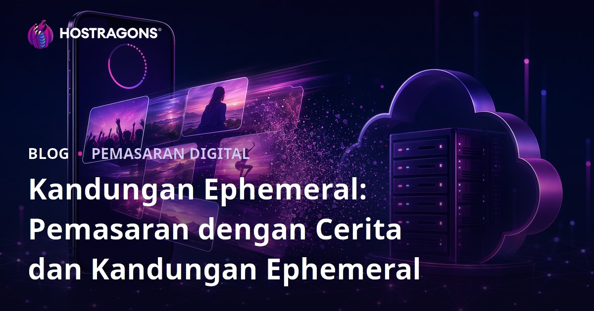 Kandungan Ephemeral: Pemasaran dengan Cerita dan Kandungan Ephemeral