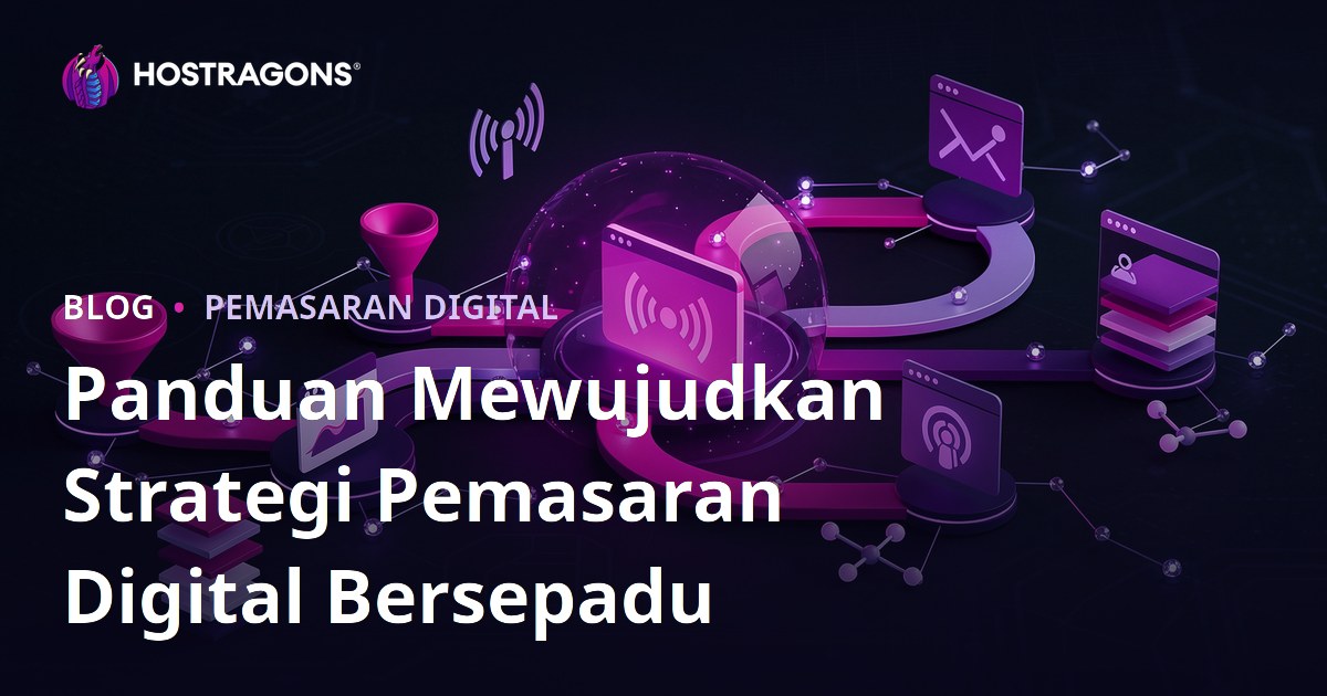 Panduan Mewujudkan Strategi Pemasaran Digital Bersepadu