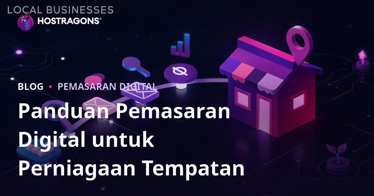 Panduan Pemasaran Digital untuk Perniagaan Tempatan