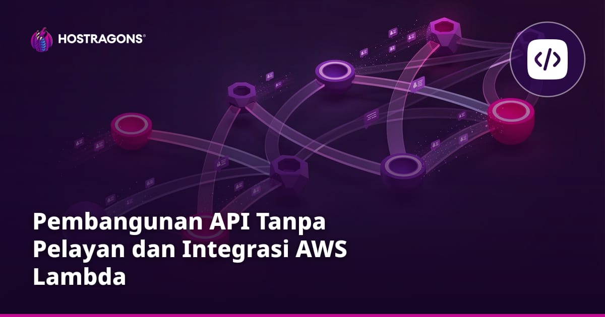 Pembangunan API Tanpa Pelayan dan Integrasi AWS Lambda